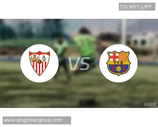 巴萨发布海报展现强烈斗志全力备战客场对塞维利亚的比赛