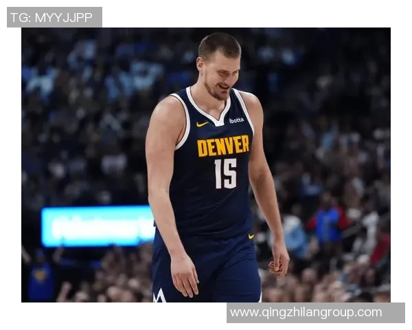 约基奇三节狂砍28分12板13助率队轻松取胜展现全能表现