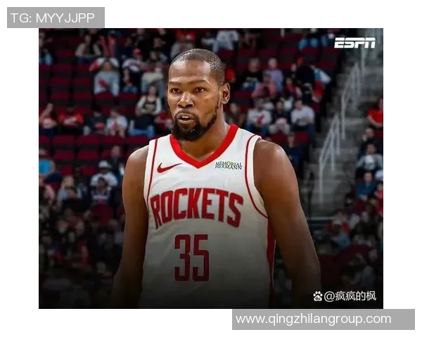 杜兰特与字母哥联手可能性增大火箭队五首轮与申京阿门成交易焦点